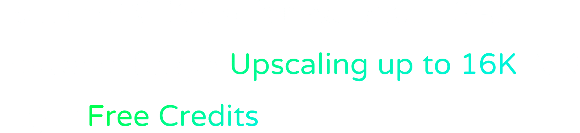 Free Credits For Upscaler Application